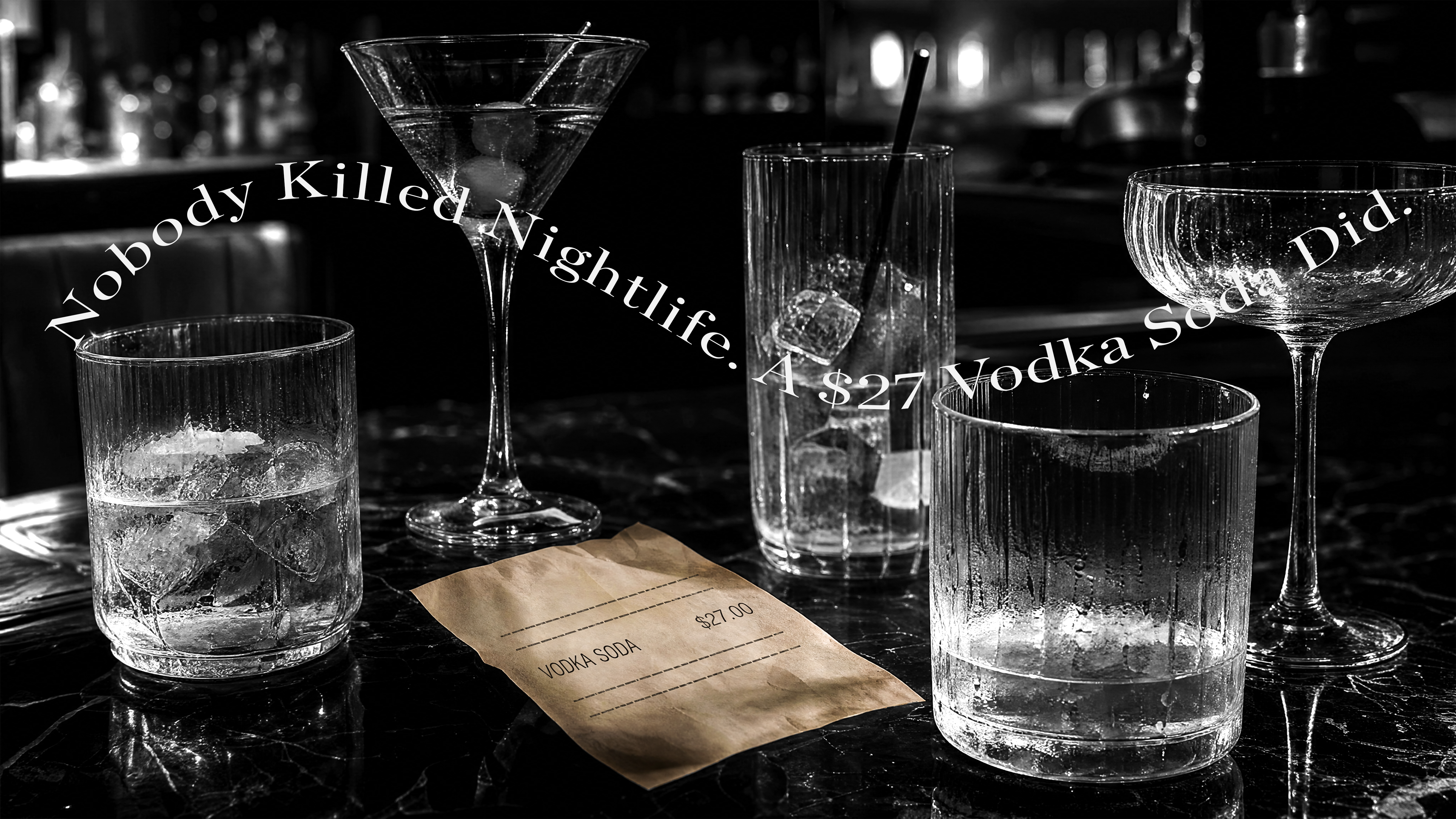 Read more about the article Nobody Killed Nightlife. A $27 Vodka Soda Did. 